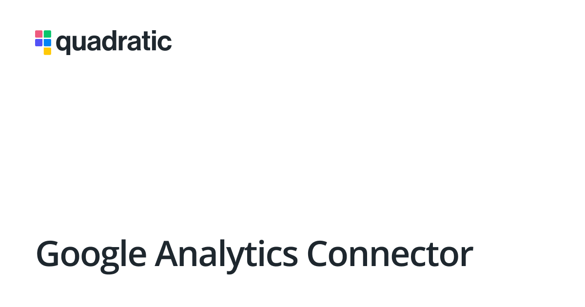 Google Analytics Spreadsheet | Quadratic